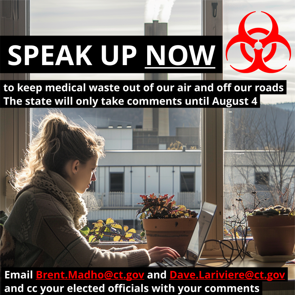 Speak up now to keep medical waste out of our air and off our roads. The state will only take comments until August 4.